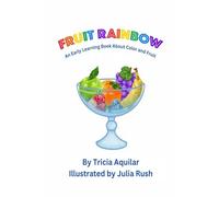 Fruit Rainbow: An Early Learning Book About Color and Fruit (Brilliant Basics for Little Learners)