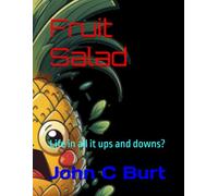 Fruit Salad: Life in all it ups and downs?