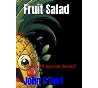 Fruit Salad: Life in all it ups and downs?