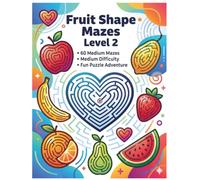 Fruit Shape Mazes Level 2: 60 Medium Mazes: Fun Puzzle Adventure (Smart Mind Mazes Series)