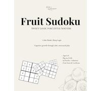 Fruit Sudoku: Mindful Sudoku for Kids (The Sudoku Garden)