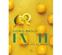 Fruit: The Art of Pastry by Alain Ducasse (English) Hardcover Book