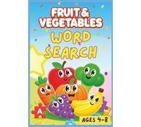 Fruit & Vegetables Word Search Puzzle Book for Kids Ages 4-8: Fun and Educational Word Search Puzzles Featuring Fruit, Vegetable, Herbs, and Spices | ... | Early Learning for Healthy Eating Habits