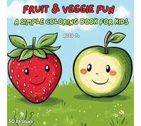 Fruit & Veggie Fun: A Simple Coloring Book for Kids