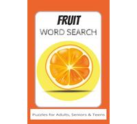 Fruit Word Search: Enjoy Summer Fun! Puzzles with Easy to Read Print about Fruit | 6X9 inches, 110 pages | 50+ puzzles