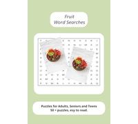 Fruit Word Searches: Word Search With Easy To Read Print About Fruits, Berries, Tropical Picks, and more | 6 X 9 inches, 110 pages, 50+ puzzles…Gifts for vacations, Holiday travel and Leisure times.