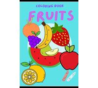Fruitastic Colors: A Fun Fruit Coloring Book for Babys&kids learning about fruits