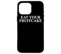 Fruitcake Apparel - Best Funny Fruitcakes Lover Design Case for iPhone 16 Pro Max