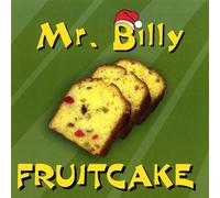 Fruitcake by Mr. Billy (2003-08-02)
