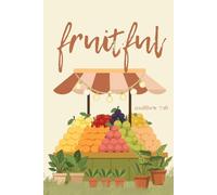 Fruitful - A Journal for Cultivating the Fruit of the Spirit