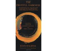Fruitful Darkness: A Journey Through Buddhist Practice and Tribal Wisdom by Joan Halifax (15-Mar-2004) Paperback