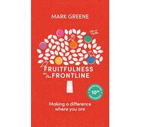 Fruitfulness on the Frontline (10th Anniversary Updated edition): Making A Difference Where You Are