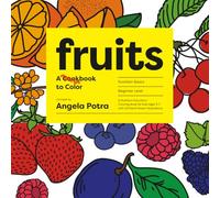 Fruits: A Nutrition Education Coloring Book for Kids Ages 3-7, with 22 Hand-Drawn Illustrations