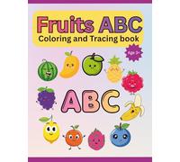 Fruits ABC Tracing Book for Kids Ages 3+: Learn Alphabet Letters with Fun Fruit Vocabulary: Fruits ABC Tracing Book for Kids Ages 3+: Learn Alphabet ... Fun Fruit Vocabulary (ABC Learning Series)