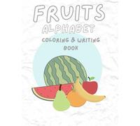 fruits alphabet: coloring & writing book
