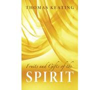 Fruits and Gifts of the Spirit by Keating, Thomas (2000) Paperback