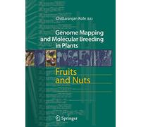 Fruits and Nuts: 4 (Genome Mapping and Molecular Breeding in Plants, 4)