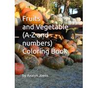 Fruits and Vegetable (A-Z and Numbers) Coloring Book