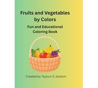 Fruits and Vegetables by Colors: A Fun and Educational Coloring Book: A learning coloring book for children