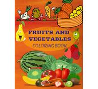 FRUITS AND VEGETABLES COLORING BOOK