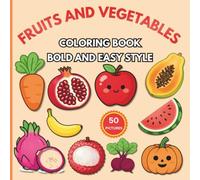 Fruits and Vegetables Coloring Book: Bold Easy Pages Featuring Farm Fresh Produce (Noor Kids - Bold and Easy Series)