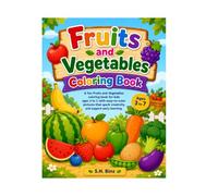 Fruits and Vegetables Coloring Book for Kids Ages 3-7: Fun and Easy Coloring Pages Featuring Healthy Fruits and Veggies for Preschool, Kindergarten, ... | Simple Bold Designs for Boys and Girls