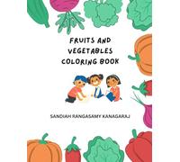 FRUITS AND VEGETABLES COLORING BOOK FOR KIDS: EARLY LEARNING
