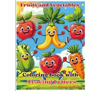 Fruits and Vegetables Coloring Book with Tracing Letters: Fun learning for your little ones