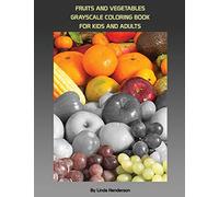 Fruits and Vegetables Coloring: Grayscale Coloring Book beginner for Kids and Adults: 1