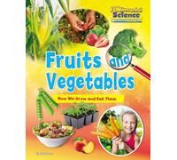 Fruits and Vegetables: How We Grow and Eat Them (FUNdamental Science KS1) (FUNdamental Science Key Stage 1)