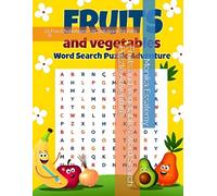 Fruits and Vegetables Word Search Puzzle Adventure: 25 Fun Challenges + 25 Solutions for Kids