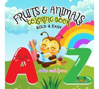Fruits & Animals A-Z | 52 Big & Easy Coloring Pages | Learn Letters by Coloring Fruits and Animals | Single-Sided Pages with Thick Lines: 2-in-1 ... | Alphabets & Words Learning for Children