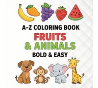 Fruits & Animals A-Z | 52 Big & Easy Coloring Pages | Learn Letters by Coloring Fruits and Animals | Single-Sided Pages with Thick Lines: 2-in-1 ... | Alphabets & Words Learning for Children