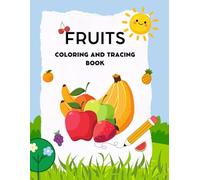 Fruits: Coloring and tracing book (Learning step by step)