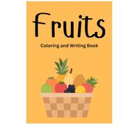 Fruits: Coloring and Writing Book