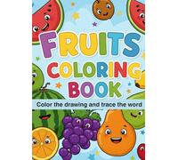 Fruits coloring book: Color the drawing and trace the word