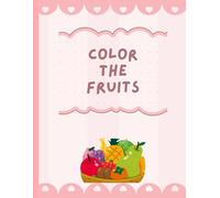 Fruits Coloring Book for Kids Ages 2-6: Big and Simple Fruit Coloring Pages for Toddlers and Preschoolers Ages 2-6