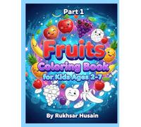 Fruits Coloring Book for Kids Ages 2-7: Fun and Easy Learning: 14 Simple Fruit Illustrations to Color, Boost Fine Motor Skills, and Expand Vocabulary. ... Fun Fruits Coloring Book Series for Kids.)
