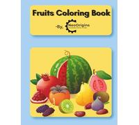 Fruits Coloring Book for Kids Ages 3-6: Cute and Easy Fruit Designs for Fun and Creative Coloring
