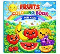 Fruits Coloring Book for Kids Ages 4-8 Fun & Easy Fruit Coloring Pages for Toddlers, Preschool and Kindergarten | Cute Food Coloring Book for Boys & Girls