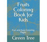 Fruits Coloring Book for Kids: Fun and Easy Coloring Pages