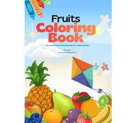 Fruits Coloring Book: Fun and Easy Fruit Coloring Book for little Artists (Coloring Books)