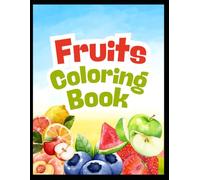 Fruits Coloring Book in Colorful Illustrative Style: kids coloring book