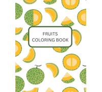fruits coloring book: “Simple and Cute Designs for Ages 2-6”