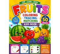 Fruits Coloring, Tracing & Matching Book for Kids Ages 3-8: Fun Fruit Activities for Preschoolers, Toddlers & Kindergarteners with Coloring , Tracing, ... 3-8 (Little Learners Activity Book Series)