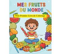 Fruits du monde: Mon premier livre de coloriage