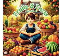 Fruits & Facts: (with Micah)