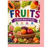 Fruits for Little Learners: A Colorful First Fruit Book for Toddlers & Preschoolers to Learn Fruit Names, Recognize Pictures and Discover Fruits from Around the World