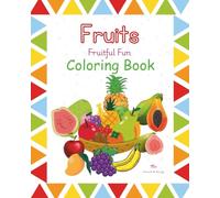 Fruits: Fruitful Fun Coloring Book