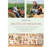 Fruits of Freedom: The Torah Flora Hagadah